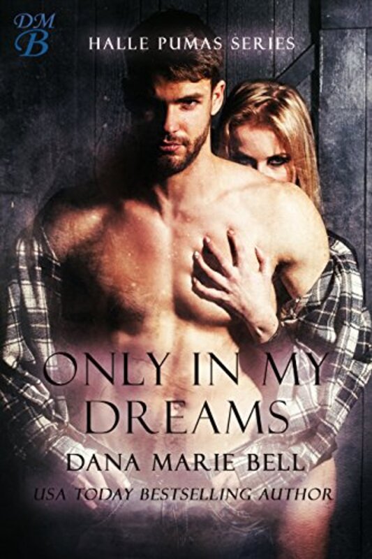 Book cover for "Only In My Dreams" by Dana Marie Bell