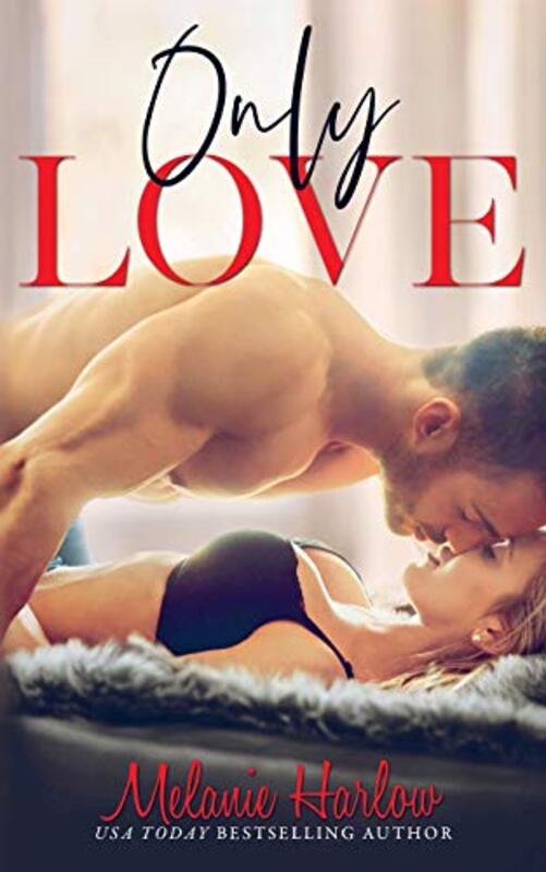 Book cover for "Only Love" by Melanie Harlow