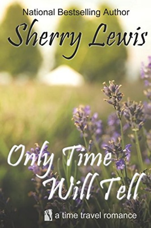 Book cover for "Only Time Will Tell" by Sherry Lewis