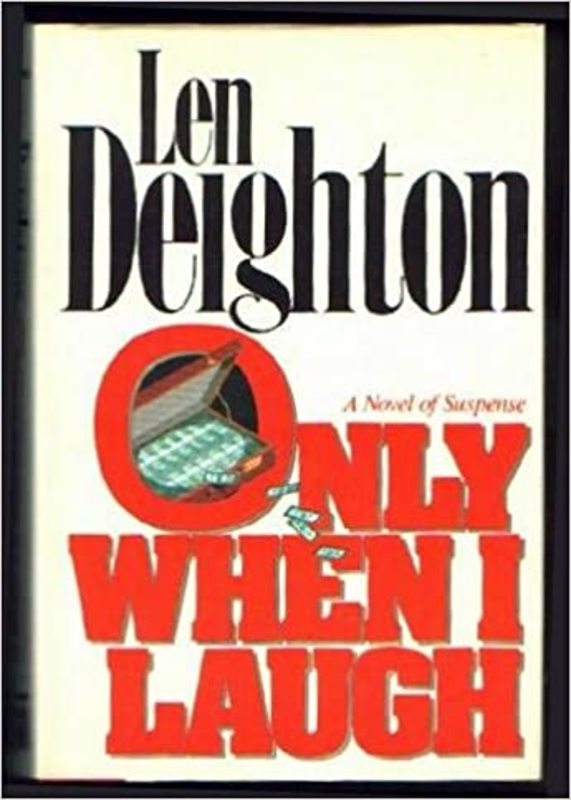 Book cover for "Only When I Laugh" by Len Deighton