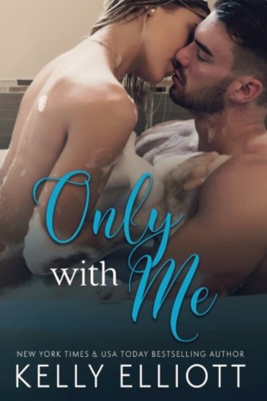 Book cover for "Only With Me" by Kelly Elliot