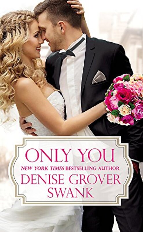 Book cover for "Only You" by Denise Grover Swank