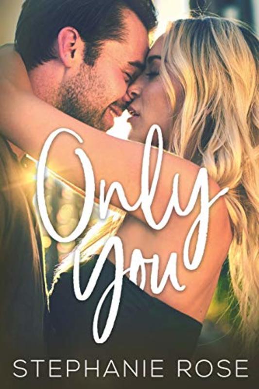 Book cover for "Only You" by Stephanie Rose