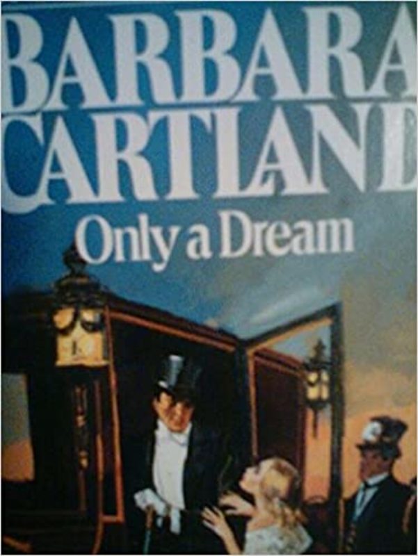 Book cover for "Only a Dream" by Barbara Cartland
