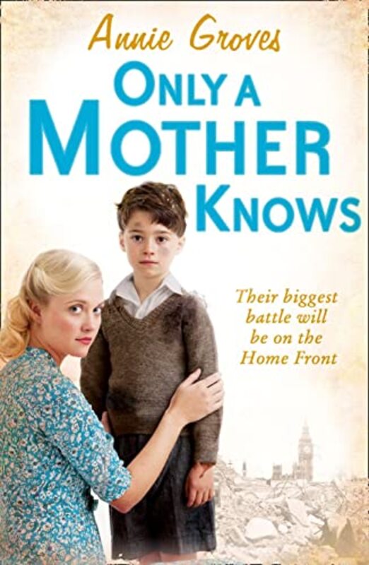 Book cover for "Only a Mother Knows" by Annie Groves