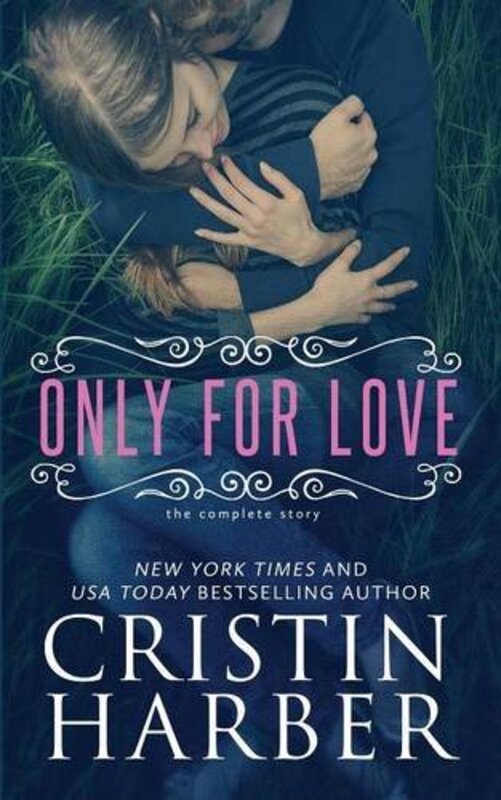 Book cover for "Only for Love" by Cristin Harber