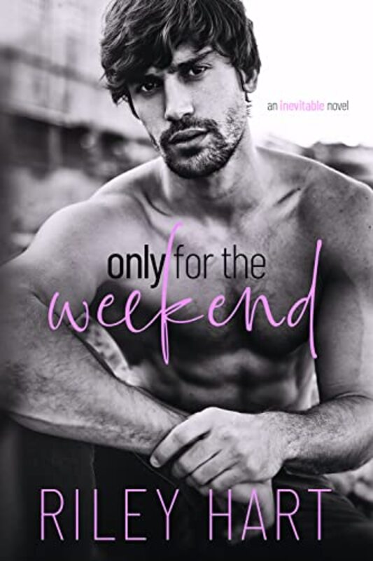 Book cover for "Only for the Weekend" by Riley Hart