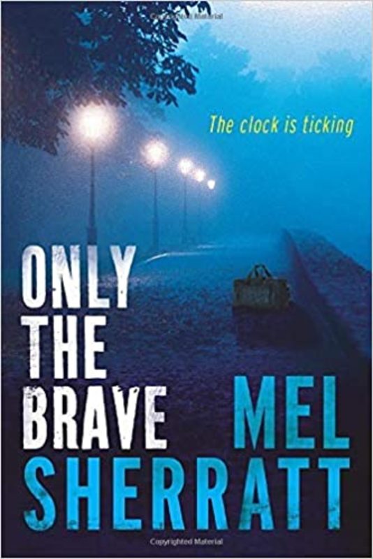 Book cover for "Only the Brave" by Mel Sherratt