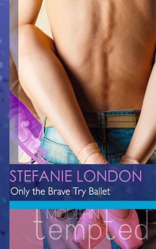 Book cover for "Only the Brave Try Ballet" by Stefanie London