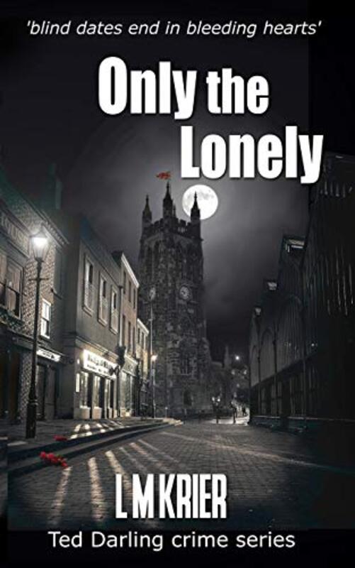 Book cover for "Only the Lonely" by L M Krier