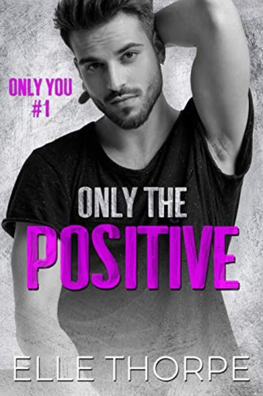 Book cover for "Only the Positive" by Elle Thorpe