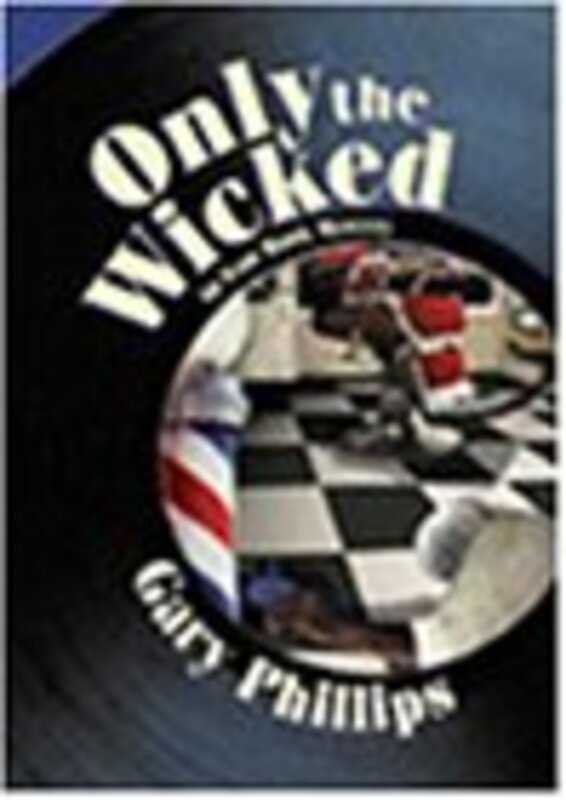 Book cover for "Only the Wicked" by Gary Phillips