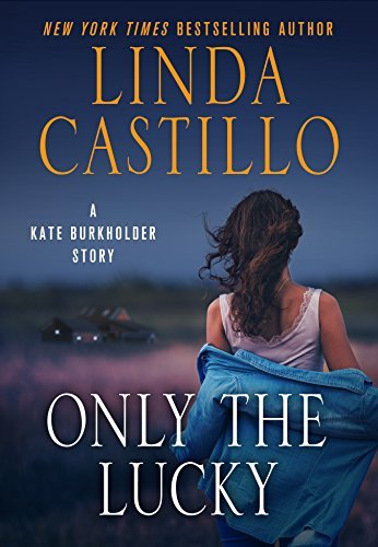 Book cover for "Only the Lucky" by Linda Castillo