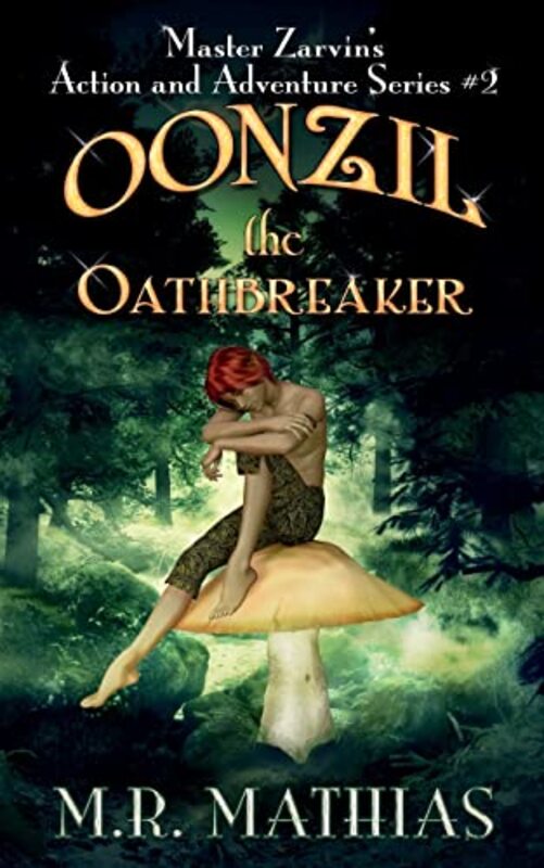 Book cover for "Oonzil the Oathbreaker" by M R Mathias