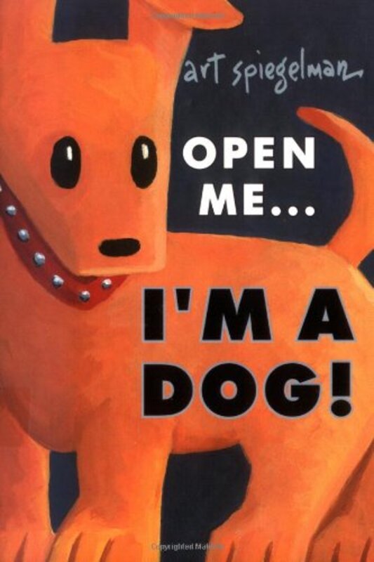 Book cover for "Open Me...I'm a Dog!" by Art Spiegelman