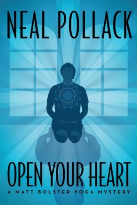 Book cover for "Open Your Heart" by Neal Pollack