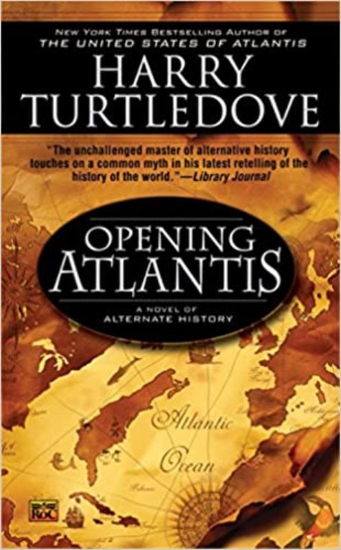 Book cover for "Opening Atlantis" by Harry Turtledove