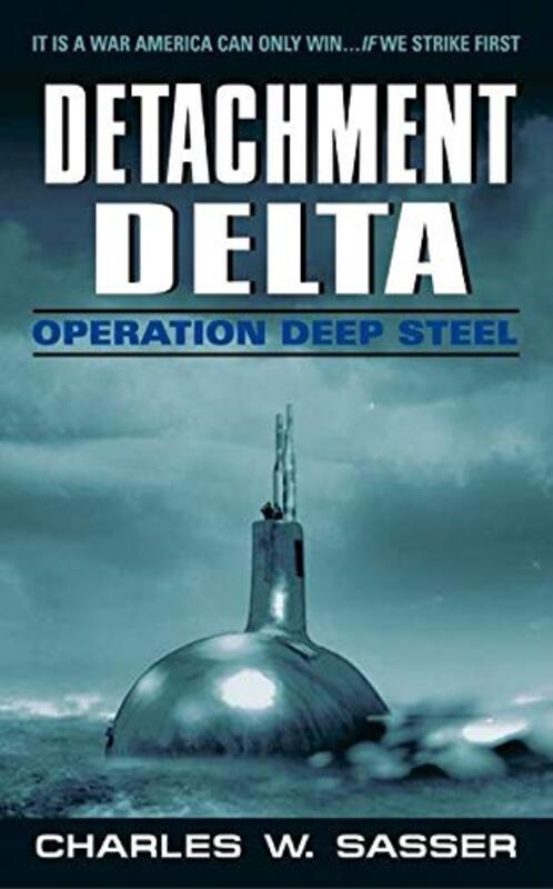 Book cover for "Operation Deep Steel" by Charles W Sasser