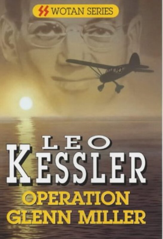 Book cover for "Operation Glenn Miller" by Leo Kessler