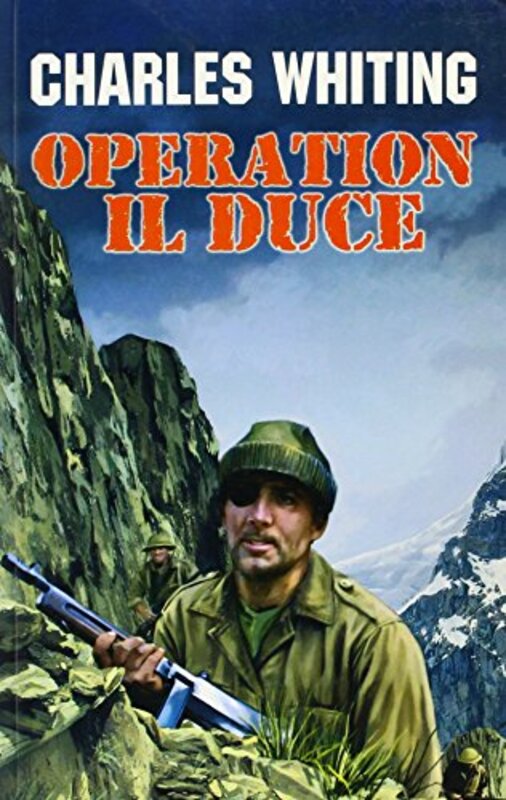 Book cover for "Operation Il Duce" by Charles Whiting