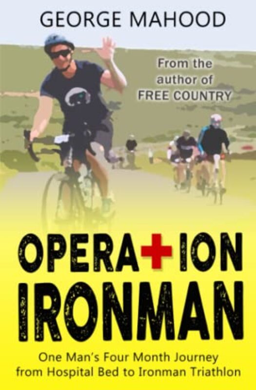 Book cover for "Operation Ironman" by George Mahood