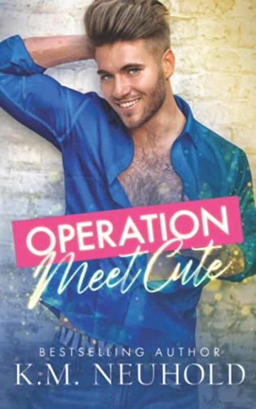 Book cover for "Operation Meet Cute" by KM Neuhold