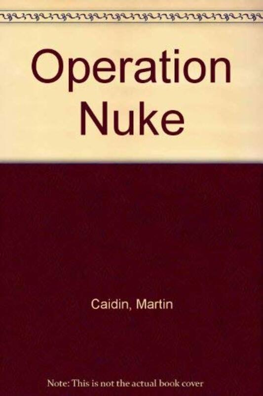Book cover for "Operation Nuke" by Martin Caidin