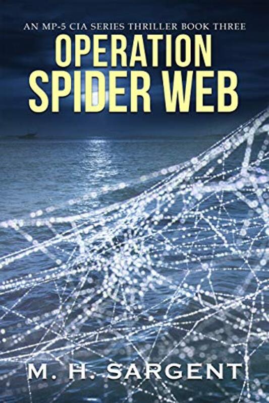 Book cover for "Operation Spider Web" by MH Sargent