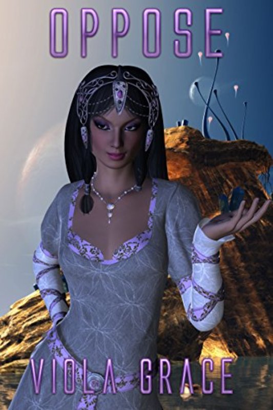 Book cover for "Oppose" by Viola Grace
