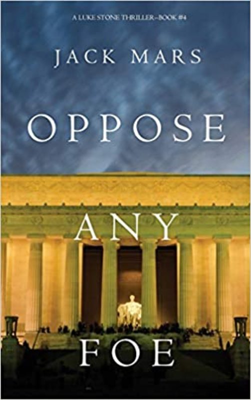 Book cover for "Oppose Any Foe" by Jack Mars