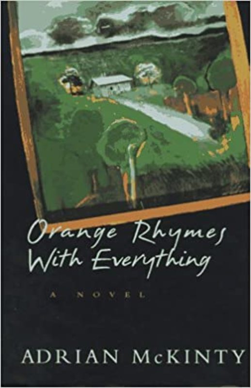 Book cover for "Orange Rhymes With Everything" by Adrian McKinty