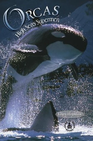 Book cover for "Orcas: High Seas Supermen" by Ellen Hopkins