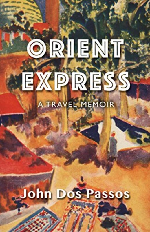 Book cover for "Orient Express" by John Dos Passos