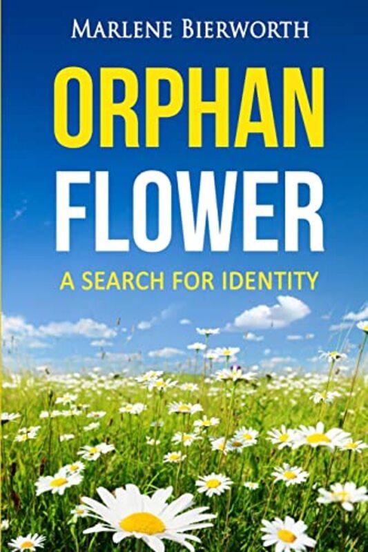 Book cover for "Orphan Flower" by Marlene Bierworth