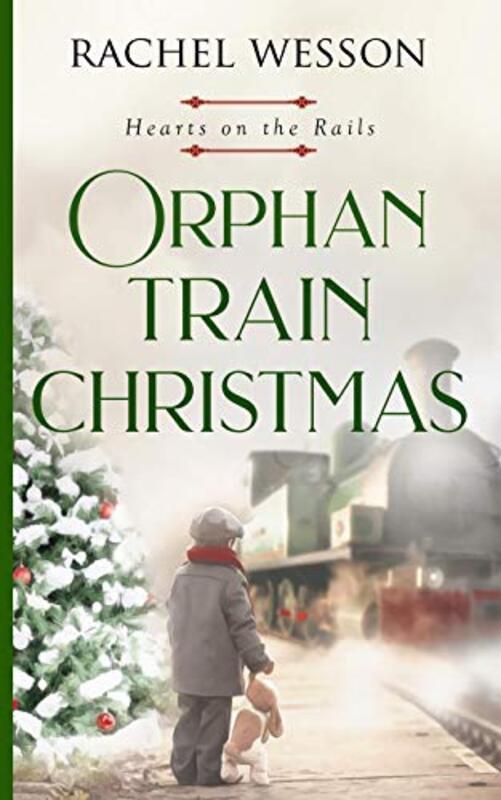 Book cover for "Orphan Train Christmas" by Rachel Wesson