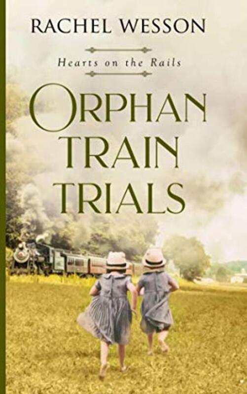 Book cover for "Orphan Train Trials" by Rachel Wesson