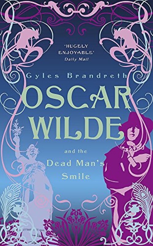 Book cover for "Oscar Wilde and the Dead Man's Smile" by Gyles Brandreth