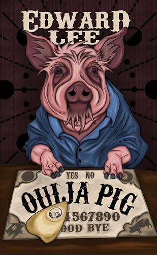 Book cover for "Ouija Pig" by Edward Lee