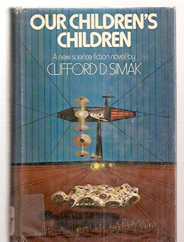 Book cover for "Our Children's Children" by Clifford D Simak