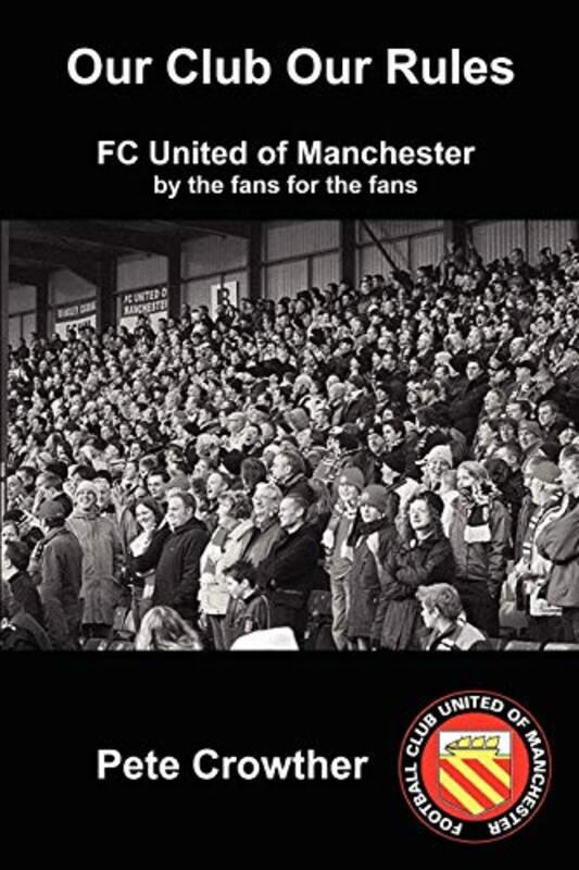 Book cover for "Our Club Our Rules" by Peter Crowther