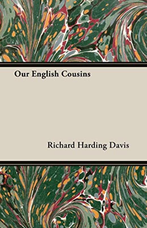 Book cover for "Our English Cousins" by Richard Harding Davis