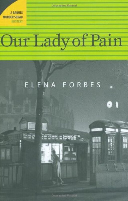 Book cover for "Our Lady of Pain" by Elena Forbes