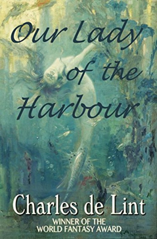 Book cover for "Our Lady of the Harbour" by Charles de Lint