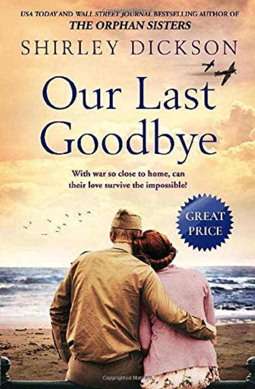 Book cover for "Our Last Goodbye" by Shirley Dickson
