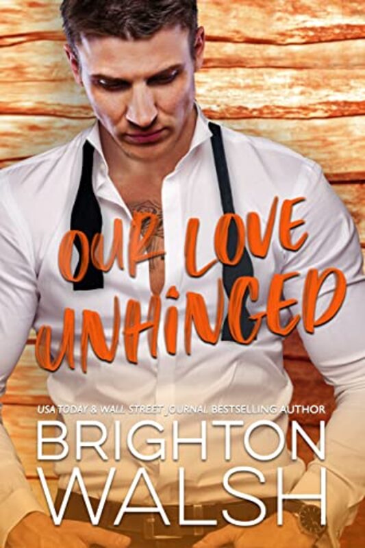 Book cover for "Our Love Unhinged" by Brighton Walsh