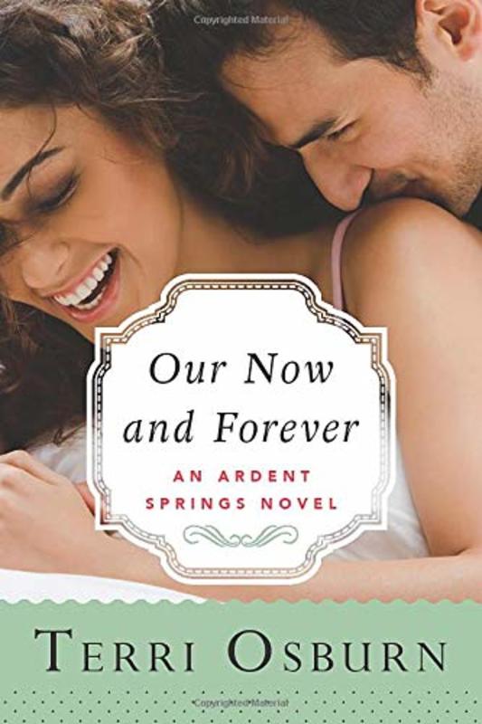 Book cover for "Our Now and Forever" by Terri Osburn