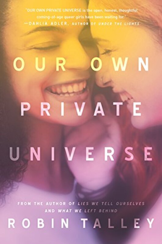 Book cover for "Our Own Private Universe" by Robin Talley