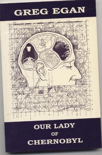 Book cover for "Our Lady Of Chernobyl" by Greg Egan