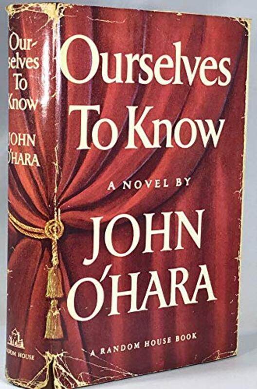 Book cover for "Ourselves to Know" by John O'Hara