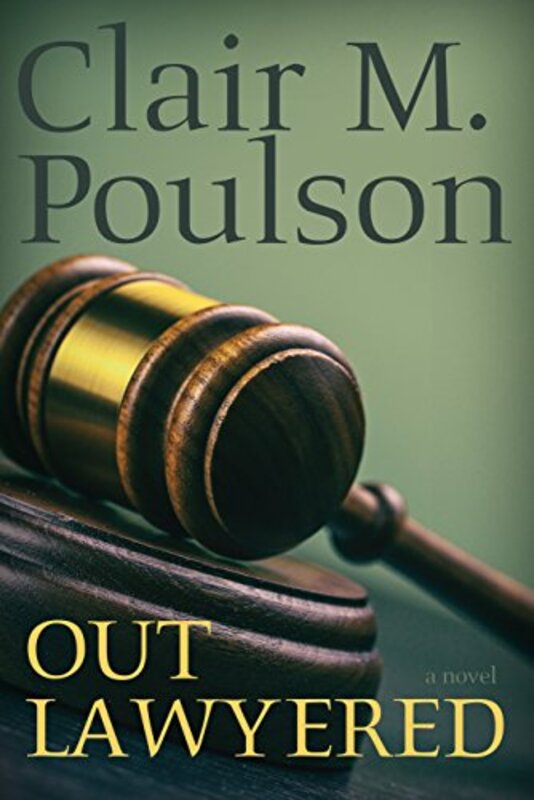 Book cover for "Out Lawyered" by Clair M Poulson